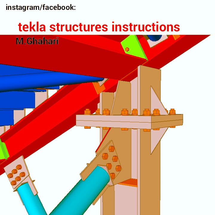 کتاب آموزش مدلسازی فلزی در نرم افزار Tekla structures 2016 کتاب آموزش مدلسازی فلزی در نرم افزار Tekla structures 2016